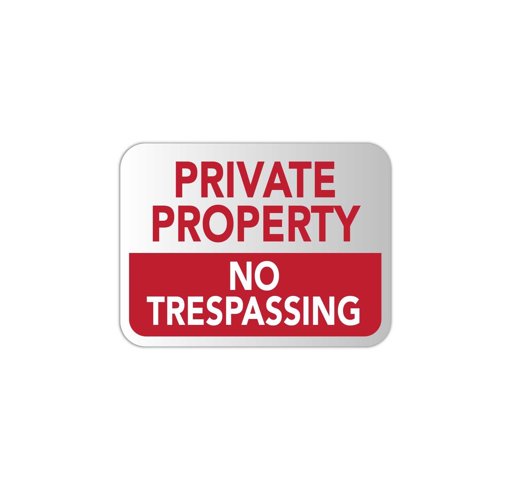 "Private Property No Trespassing" Sign - Engineer-grade Reflective .080 Aluminum
